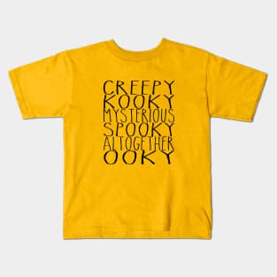 Creepy and Kooky... Kids T-Shirt